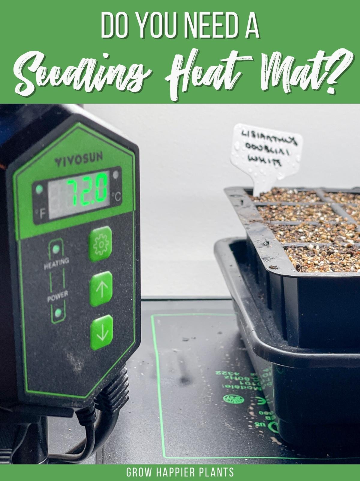 do you need a seedling heat mat? text overlay on image of Vivosun heat mat with thermostat set to 72 degrees